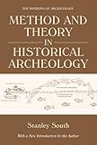 Method and Theory in Historical Archeology (Foundations of Archaeology)