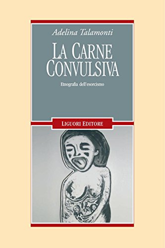 La carne convulsiva: Etnografia dell’esorcismo (Anthropos Vol. 39) (Italian Edition)