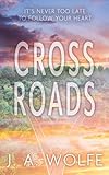 Crossroads: A heartfelt, later-in-life love story about freedom, choices, and the courage to begin again. (English Edition)