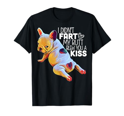 French Bulldog - Funny T-Shirt