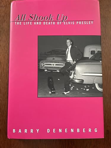 All Shook Up: The Life and Death of Elvis Presley