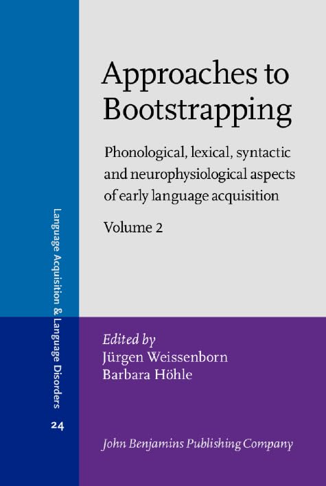 Buy Approaches to Bootstrapping: Phonological, Lexical, Syntactic and Neurophysiological Aspects of Early Language Acquisition (2) (Language Acquisition and Language Disorders) — BookShops.in