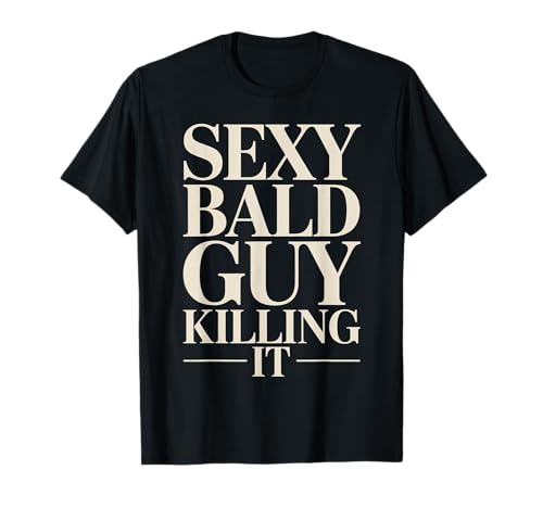 Sexy Calvo Matándolo Confiado Divertido Calvo Camiseta