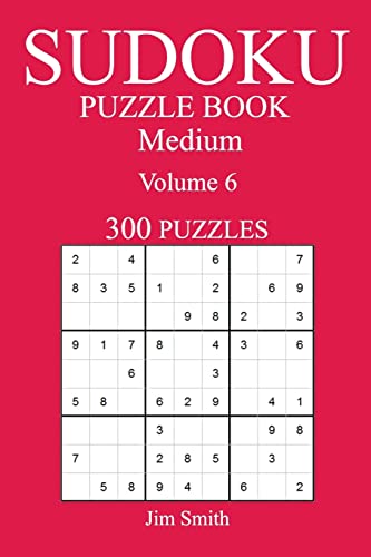 300 Medium Sudoku Puzzle Book: Volume 6 1542518741 Book Cover