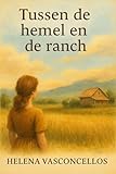  Tussen de hemel en de ranch (Dutch Edition)