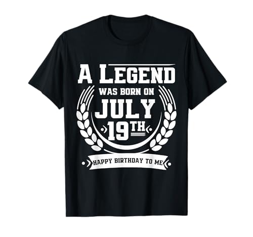 A Legend Was Born on July 19, Awesome July 19th Birthday T-Shirt