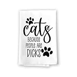 Honey Dew Gifts, Cats Because People are Dicks, Funny Cat Themed Kitchen Towel, Multi-Purpose Pet Lovers Dish and Hand Cotton Flour Sack Towel, 27 Inches by 27 Inches