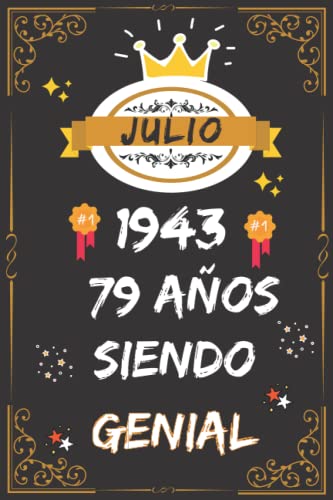 CUADERNO, JULIO 1943, 79 Años Siendo Genial: Regalo de 79 cumpleaños para mujeres y hombres, ideas de 79 cumpleaños... un cumpleaños... divertido, ... regalo de 79 cumpleaños para él/ella.