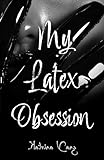  My Latex Obsession: A Serial Killer Erotic Novella (English Edition)