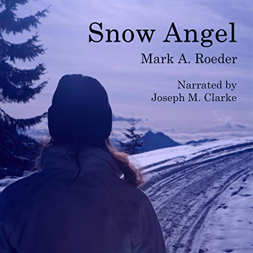 Snow Angel (Audio Download) Mark A. Roeder, Joseph M. Clarke, Mark A