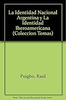La Identidad Nacional Argentina y La Identidad Iberoamericana (Coleccion Temas) 9506945322 Book Cover