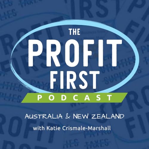 The Profit First Podcast Australia and New Zealand copertina