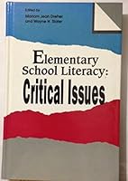 Elementary School Literacy: Critical Issues 0926842145 Book Cover