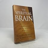 The Spiritual Brain: A Neuroscientist's Case for the Existence of the Soul