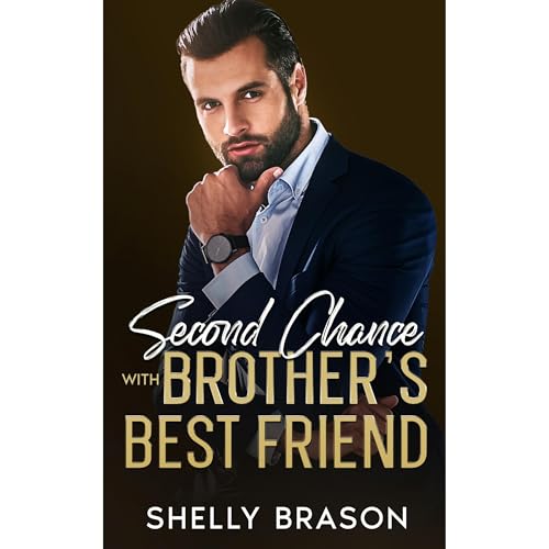 Second Chance with Brother's Best Friend Audiobook By Shelly Brason cover art