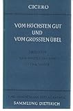  Vom höchsten Gut und vom grössten Übel. Marcus Tullius Cicero. Übers. u. eingel. von Otto Büchler, Sammlung Dieterich ; Bd. 171