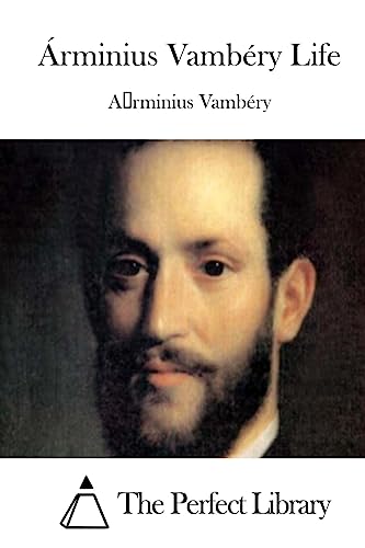 Árminius Vambéry Life (Perfect Library)
