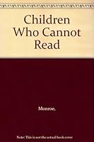 Children Who Cannot Read 0226534553 Book Cover