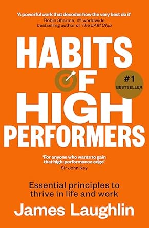 Habits of High Performers: Essential principles to thrive in life and ...