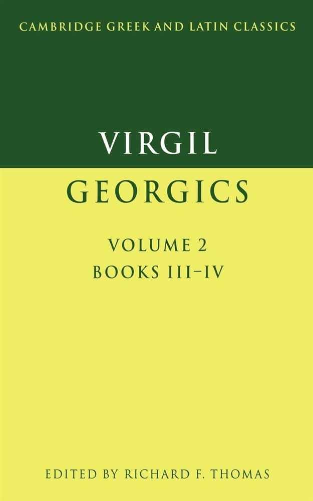 Virgil: The Georgics v2 Books 3 & 4: Georgics: Volume 2, Books III-IV: 002 (Cambridge Greek and Latin Classics)