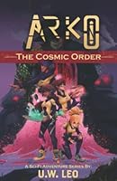 ARKO The Cosmic Order 1737536161 Book Cover