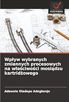 Wplyw wybranych zmiennych procesowych na wlasciwosci mosiadzu kartridzowego (Polish Edition) 6208879035 Book Cover