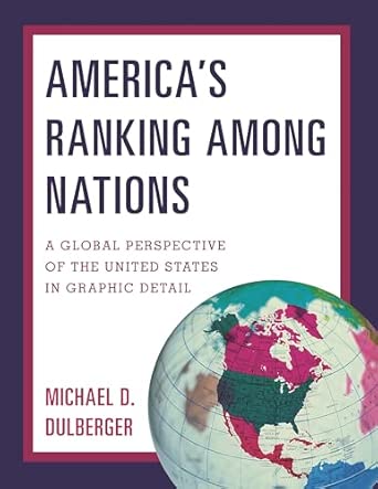 America's Ranking Among Nations: A Global Perspective of the United States in Graphic Detail book cover