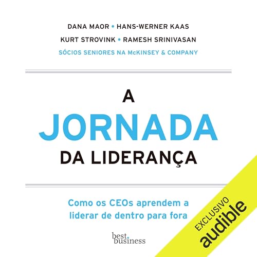 A jornada da liderança Audiolivro Por Dana Maor, Hans-Werner Kaas, Kurt Strovink capa