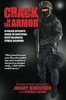 Crack in the Armor: A police officers guide to surviving post traumatic stress disorder 098669570X Book Cover