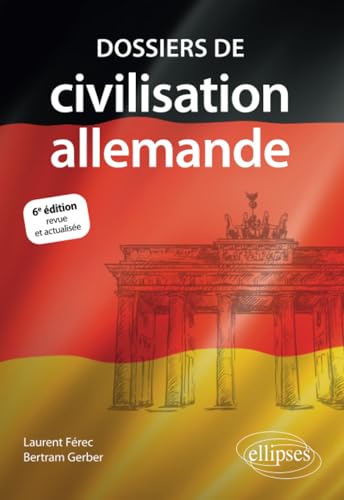 Dossiers de civilisation allemande. 6e édition revue et actualisée