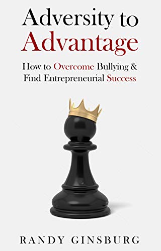Adversity To Advantage How To Overcome Bullying Find Entrepreneurial Success English Edition Ebook Ginsburg Randy Amazon Nl Kindle Store