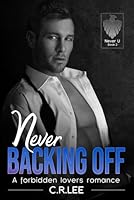 Never Backing Off: A forbidden love romance (Never U Series) B0BW2C3B1M Book Cover