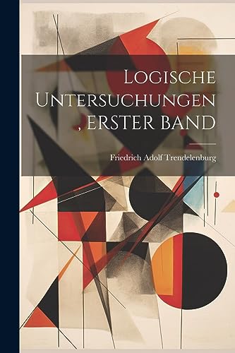 Logische Untersuchungen, ERSTER BAND (German Edition)