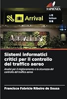 Sistemi informatici critici per il controllo del traffico aereo: Analisi per il miglioramento e la sicurezza del controllo del traffico aereo (Italian Edition) 6208660386 Book Cover