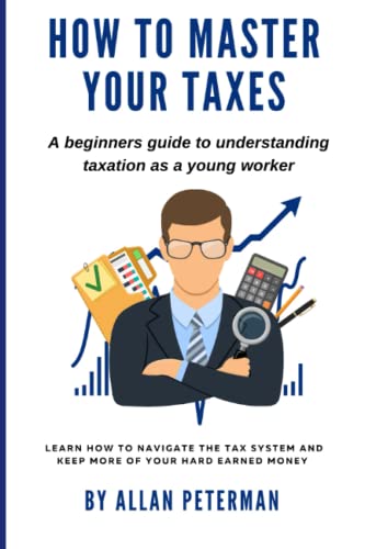 How To Master Your Taxes A Beginners Guide To Understanding