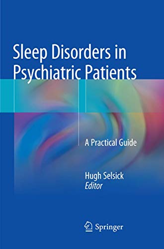 Sleep Disorders in Psychiatric Patients: A Practical Guide