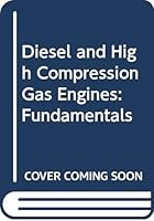 Diesel and High Compression Gas Engines: Fundamentals 0291393594 Book Cover