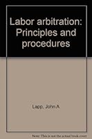 Labor arbitration: Principles and procedures B0007DS54I Book Cover