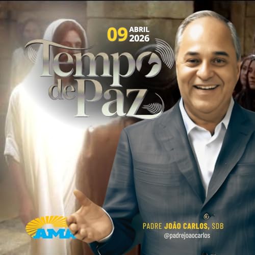 09/04/26 - Programa Padre Jo&atilde;o Carlos | Tempo de Paz