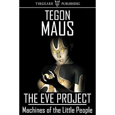 Machines of the Little People: The Eve Project: #1