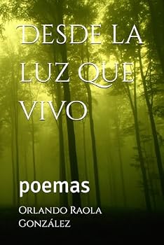 Desde la luz que vivo: poemas (Spanish Edition)