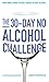 The 30-Day No Alcohol Challenge: Your Simple Guide To Easily Reduce Or Quit Alcohol