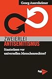 Zweierlei Antisemitismus: Staatsräson vor universellen Menschenrechten?