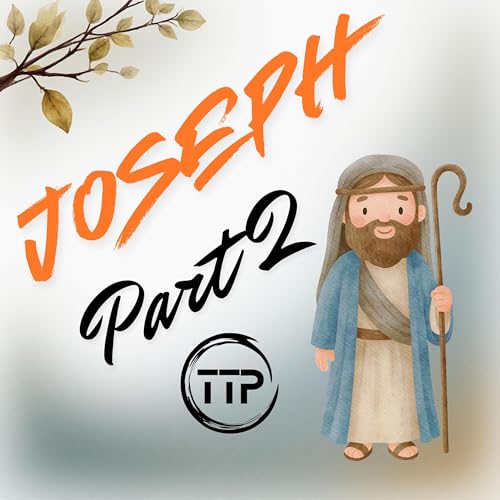 Episode 168: Joseph, Part 2