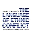The Language of Ethnic Conflict
