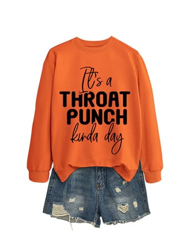 It's A Throat Punch Kinda Day Sweatshirt Womens Long Sleeve Pullover Crewneck Tops Funny Graphic Tees2