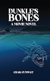 Dunkle's Bones: A Movie Novel