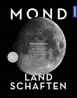 Mond-Landschaften: Der Bildatlas unseres kosmischen Begleiters -- mit 3D-Bildern und 3D-Brille