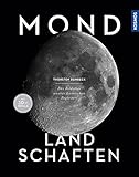 Mond-Landschaften: Der Bildatlas unseres kosmischen Begleiters -- mit 3D-Bildern und 3D-Brille - Thorsten Dambeck 