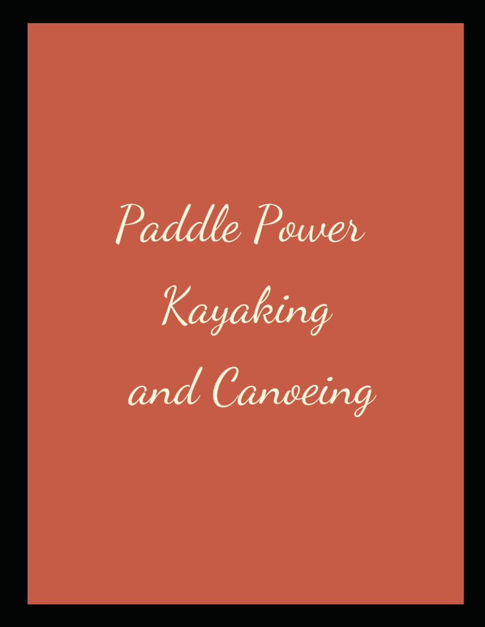 Paddle Power Kayaking and Canoeing